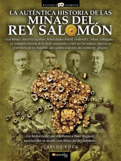 La Auténtica Historia de Las Minas del Rey Salomón = The Authentic Story of King Solomon;s Mines - Roca, Carlos