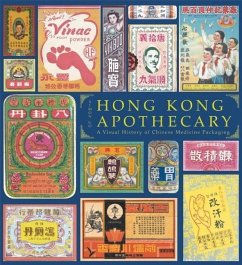 Hong Kong Apothecary: A Visual History of Chinese Medicine Packaging - Go, Simon