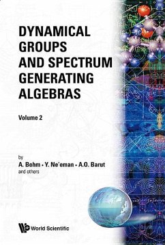 Dynamical Groups and Spectrum Generating Algebras (in 2 Volumes) - Bohm, Arno; Ne'Eman, Yuval; Barut, Asim Orhan
