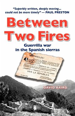 Between Two Fires-Guerrilla war in the Spanish sierras - Baird, David