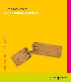 Den Kreuzweg gehen - Bracht, Michael