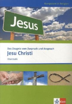 Zentralabitur NRW. Themenheft Oberstufe. Das Zeugnis vom Zuspruch und Anspruch Jesu Christi - Schlitt, Eva-Maria