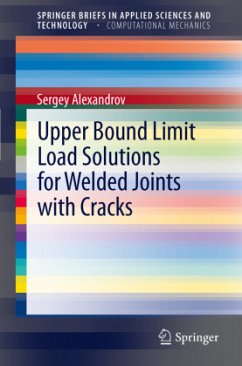 Upper Bound Limit Load Solutions for Welded Joints with Cracks - Alexandrov, Sergey