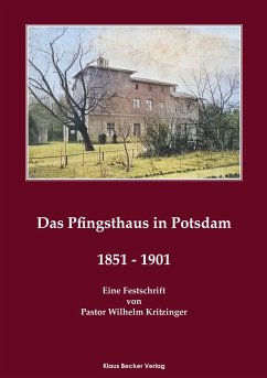 Das Pfingsthaus zu Potsdam 1851¿1901; The Pentecost House (Pfingsthaus) in Potsdam - Kritzinger, Wilhelm