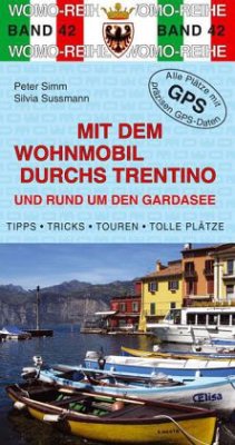 Mit dem Wohnmobil durchs Trentino und rund um den Gardasee - Simm, Peter; Sussmann, Silvia