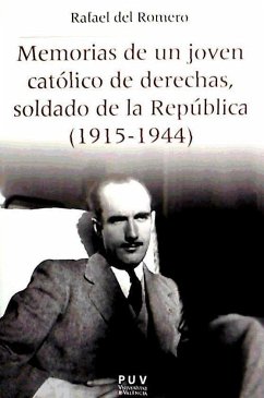 Memorias de un joven católico de derechas, soldado de la República (1915-1944) - Romero Fernández-Franquero, Luis del