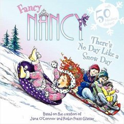 Fancy Nancy: There's No Day Like a Snow Day - O'Connor, Jane