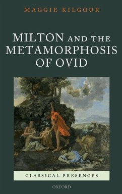 Milton and the Metamorphosis of Ovid - Kilgour, Maggie