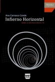 Infierno horizontal : sobre la destrucción del yo Infierno horizontal : sobre la destrucción del yo