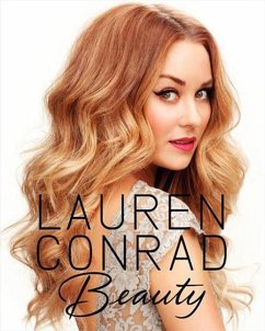 Lauren Conrad: Beauty - Loehnen, Elise;Conrad, Lauren