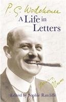 P.G. Wodehouse: A Life in Letters - Wodehouse, P.G.