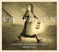 Cover Unspoken: A Story from the Underground Railroad