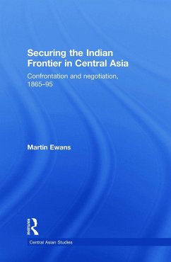 Securing the Indian Frontier in Central Asia - Ewans, Martin