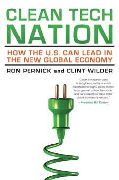 Clean Tech Nation: How the U.S. Can Lead in the New Global Economy - Pernick, Ron; Wilder, Clint