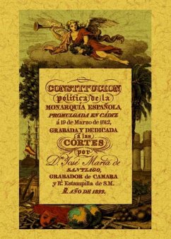 Constitución política de la monarquía española : promulgada en Cádiz a 19 de marzo de 1812 - Santiago, Jose María de