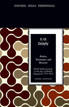 Rulers, Townsmen and Bazaars - Bayly, C.A. (University of Cambridge)