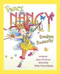 Fancy Nancy: Bonjour, Butterfly - O'Connor, Jane