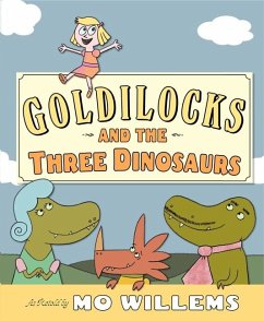 Goldilocks and the Three Dinosaurs - Willems, Mo