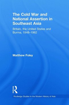 The Cold War and National Assertion in Southeast Asia - Foley, Matthew
