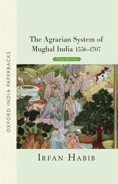 The Agrarian System of Mughal India 1556-1707 - Habib, Irfan