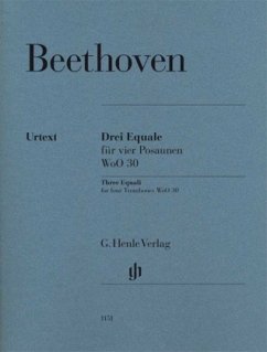 Drei Equale WoO 30, für 4 Posaunen, Partitur u. Einzelstimmen - Ludwig van Beethoven - Drei Equale für vier Posaunen WoO 30