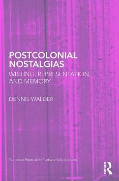 Postcolonial Nostalgias - Walder, Dennis
