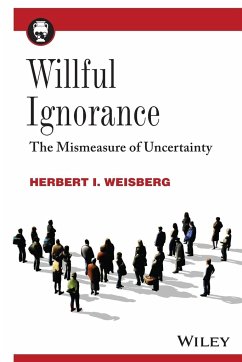 Willful Ignorance - Weisberg, Herbert I.