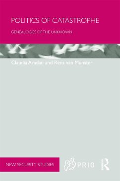 Politics of Catastrophe - Aradau, Claudia; Van Munster, Rens