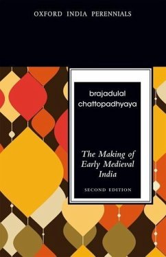 The Making of Early Medieval India - Chattopadhyaya, Brajadulal