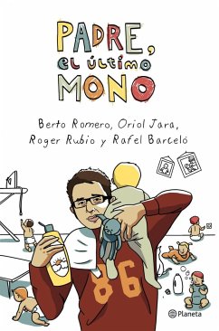 Padre, el último mono - Romero Tomás, Alberto; Barceló Figueira, Rafel; Rubio, Roger; Jara, Oriol