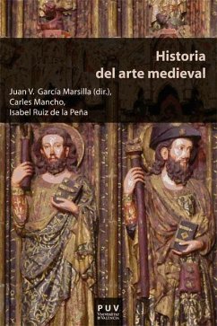 Historia del arte medieval - García Marsilla, Juan Vicente; Ruiz De La Peña González, Isabel; Mancho I Suàrez, Carles