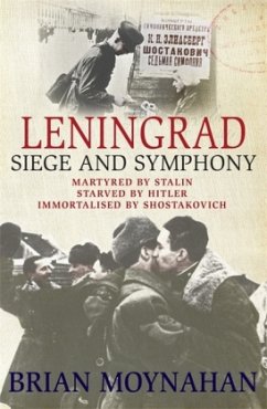 Leningrad: Siege and Symphony - Moynahan, Brian