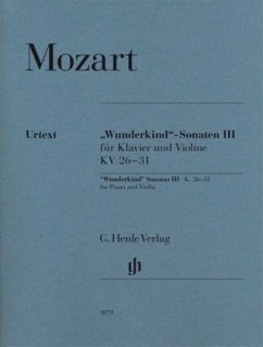 Wunderkind-Sonaten, für Klavier und Violine, Klavierpartitur u. Víolinstimmen - Wolfgang Amadeus Mozart - "Wunderkind"-Sonaten Band III für Klavier und Violine KV 26-31