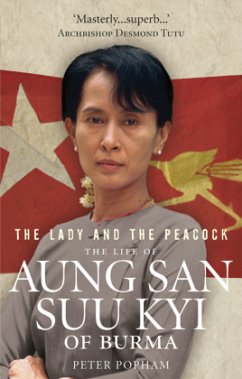 The Lady And The Peacock. The Life of Aung San Suu Kyi of Burma - Popham, Peter