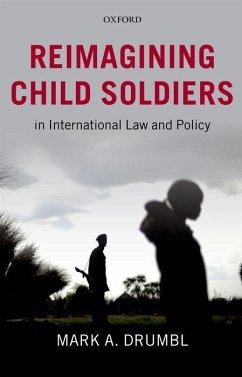 Reimagining Child Soldiers in International Law and Policy - Drumbl, Mark A