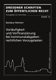 Vorläufigkeit und Vorfinanzierung bei kommunalabgabenrechtlichen Vorzugslasten