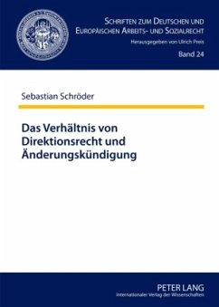 Das Verhältnis von Direktionsrecht und Änderungskündigung - Schröder, Sebastian