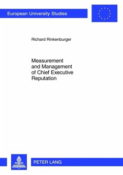 Measurement and Management of Chief Executive Reputation - Rinkenburger, Richard