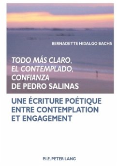 «Todo más claro, El Contemplado, Confianza» de Pedro Salinas - Hidalgo Bachs, Bernadette