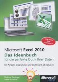 Microsoft Excel 2010 - Das Ideenbuch für die perfekte Optik Ihrer Daten