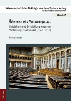 Österreich wird Verfassungsstaat - Rebhan, Hanno