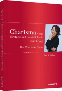 Charisma - Mit Strategie und Persönlichkeit zum Erfolg - Müller, Eva B.