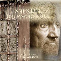 Merlin - eine mystische Reise - Wiegand, Tina