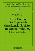 Ettore Cordin: Das Tagebuch eines k. u. k. Soldaten im Ersten Weltkrieg
