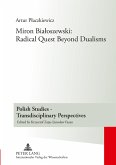 Miron Bia¿oszewski: Radical Quest Beyond Dualisms