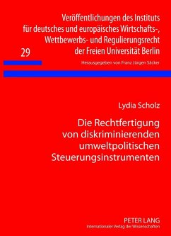 Die Rechtfertigung von diskriminierenden umweltpolitischen Steuerungsinstrumenten - Scholz, Lydia