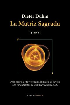 La Matriz Sagrada - Tomo I - Duhm, Dieter