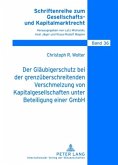 Der Gläubigerschutz bei der grenzüberschreitenden Verschmelzung von Kapitalgesellschaften unter Beteiligung einer GmbH