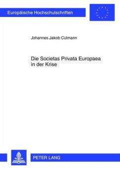 Die Societas Privata Europaea in der Krise - Culmann, Johannes