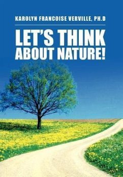 Let's Think about Nature! - Verville Ph. D., Karolyn Francoise